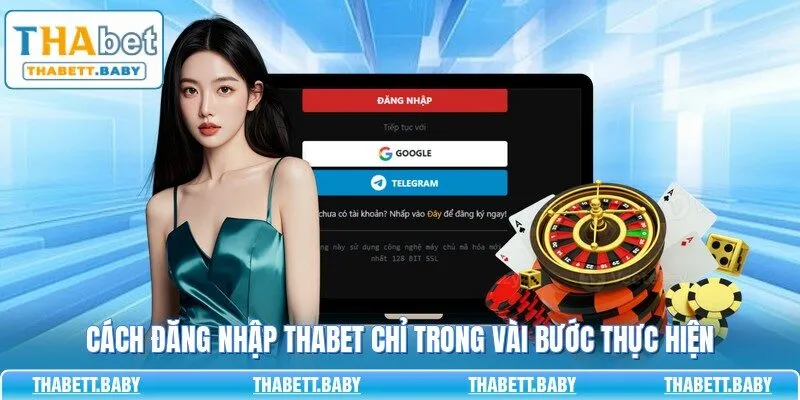 Cách đăng nhập THABET chỉ trong vài bước thực hiện