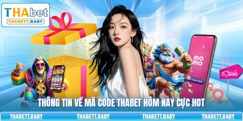 Thông tin về mã code THABET hôm nay cực hot