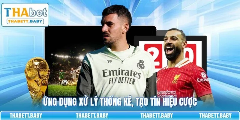 Ứng dụng xử lý thống kê, tạo tín hiệu cược
